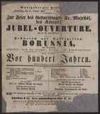 Jubel-Ouverture / C. M. von Weber
Festmarsch und Volksgesang: Borussia / Spontini
Vor hundert Jahren / Raupach
