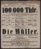 100,000 Thlr. / David Kalisch, Gährig
Die Müller (Komisches Ballet) / Carelle, R. Fricke