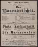 Das Donauweibchen / C. F. Hensler, F. Kauer
Großes Tanzdivertissement / ---
Die Muckerpolka / Louis Schubert
