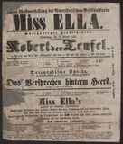 Robert der Teufel (1. Scene und Arie der Prinzessin aus dem 2. Akt, 4. Akt) / [Giacomo Meyerbeer]
Orientalische Spiele / ---
Das Versprechen hinterm Heerd / A. Baumann
Miss Ella's graziöse und schwierige Introduktion (Wunderbare Pirouetten) / ---
La course volante / ---