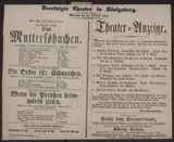 Das Muttersöhnchen / Roderich Benedix
Die Ordre ist: Schnarchen / Förster
Wenn die Preußen heimwärts zieh'n / H. Salingré, Bial
Theater-Anzeige [Abonnements-Aufruf] / ---