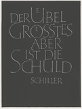 Friedrich Schiller: Der Übel größtes aber ist die Schuld. Kalligraphie von Friedrich Poppl.