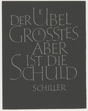 Friedrich Schiller: Der Übel größtes aber ist die Schuld. Kalligraphie von Friedrich Poppl.