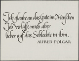 Vorschaubild von Alfed Polgar: Ich glaube an das Gute im Menschen ...Kalligraphie von Friedrich Poppl.
