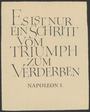 Napoleon I.: Es ist nur ein Schritt vom Triumpf zum Verderben. Kalligraphie von Friedrich Poppl.