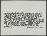 Omar Chayyam: Menschen schlafen auf dem Teppich der Erde ... Kalligraphie von Friedrich Poppl.