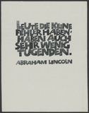 Abraham Lincoln: Menschen, die keine Fehler haben ... Kalligraphie von Friedrich Poppl.